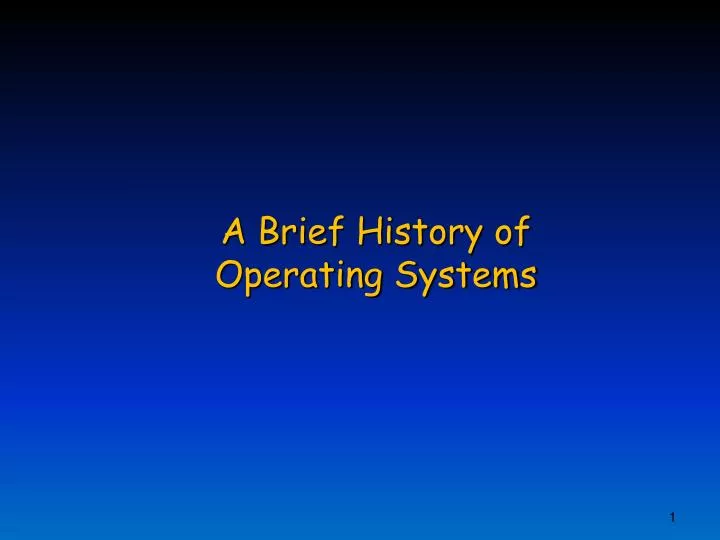 a brief history of operating systems