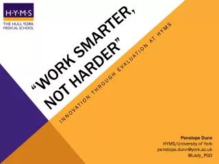 “Work smarter, not harder”