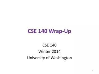 CSE 140 Wrap-Up