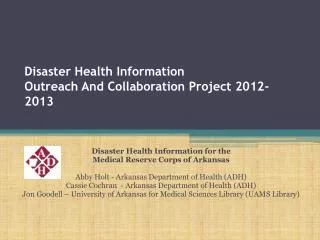 Disaster Health Information Outreach And Collaboration Project 2012-2013