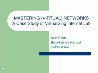 MASTERING (VIRTUAL) NETWORKS A Case Study of Virtualizing Internet Lab
