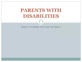 PARENTS WITH DISABILITIES