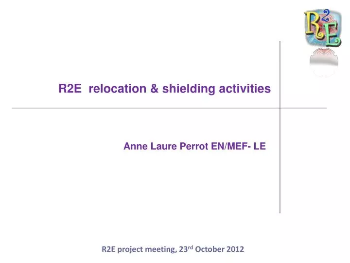 r2e relocation shielding activities