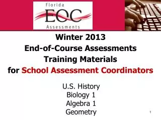 Winter 2013 End-of-Course Assessments Training Materials for School Assessment Coordinators