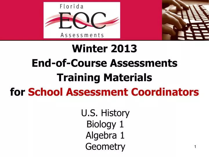 winter 2013 end of course assessments training materials for school assessment coordinators