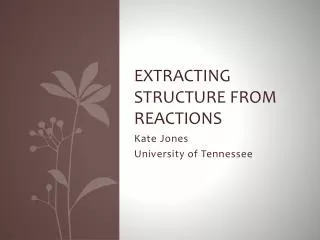 Extracting structure from reactions