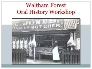 Waltham Forest Oral History Workshop