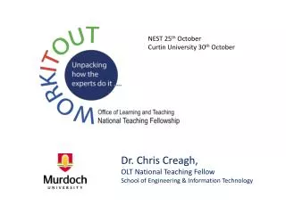 Dr. Chris Creagh , OLT National Teaching Fellow School of Engineering &amp; Information Technology