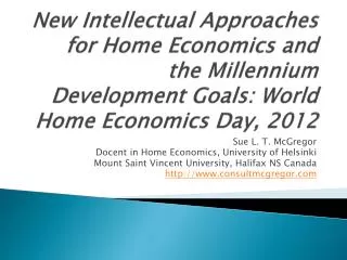 New Intellectual Approaches for Home Economics and the Millennium Development Goals: World Home Economics Day, 2012