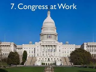 7. Congress at Work