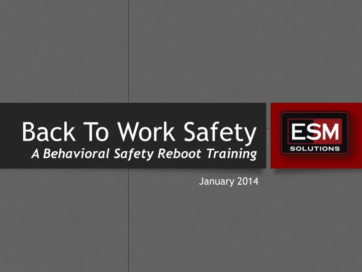 back to work safety a behavioral safety reboot t raining