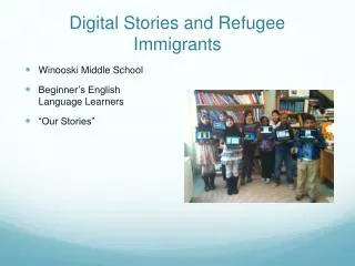 Digital Stories and Refugee Immigrants