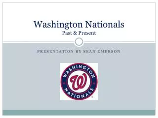 Washington Nationals Past &amp; Present