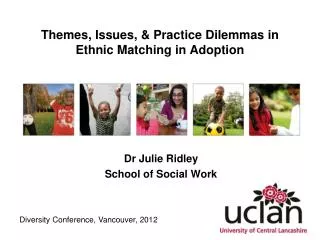 Themes, Issues, &amp; Practice Dilemmas in Ethnic Matching in Adoption