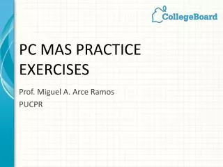 PC mas Practice Exercises