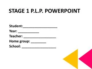 STAGE 1 P.L.P. POWERPOINT