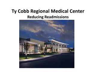 Ty Cobb Regional Medical Center Reducing Readmissions