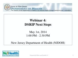 Webinar 4: DSRIP Next Steps May 1st, 2014 1:00 PM - 2:30 PM New Jersey Department of Health (NJDOH)