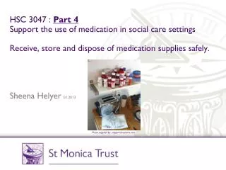 HSC 3047 : Part 4 Support the use of medication in social care settings Receive, store and dispose of medication suppli