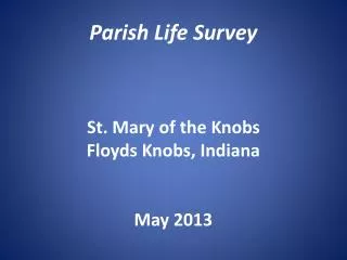 Center for Applied Research in the Apostolate Georgetown University Washington, DC Parish Life Survey St . Mary of the K