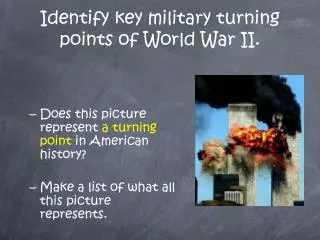 Identify key military turning points of World War II.