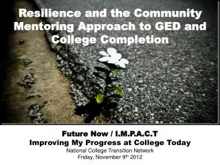 Resilience and the Community Mentoring Approach to GED and College Completion