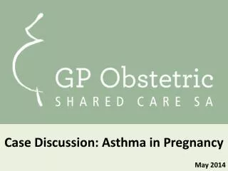 Case Discussion: Asthma in Pregnancy