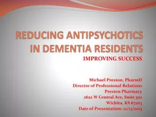 REDUCING ANTIPSYCHOTICS IN DEMENTIA RESIDENTS