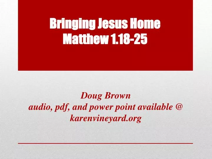 bringing jesus home matthew 1 18 25