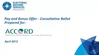 Pay and Bonus Offer - Consultative Ballot Prepared for: April 2012