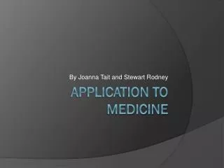 Application to Medicine