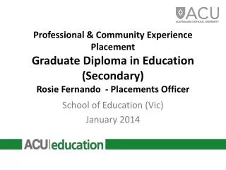 Professional &amp; Community Experience Placement Graduate Diploma in Education (Secondary) Rosie Fernando - Placements