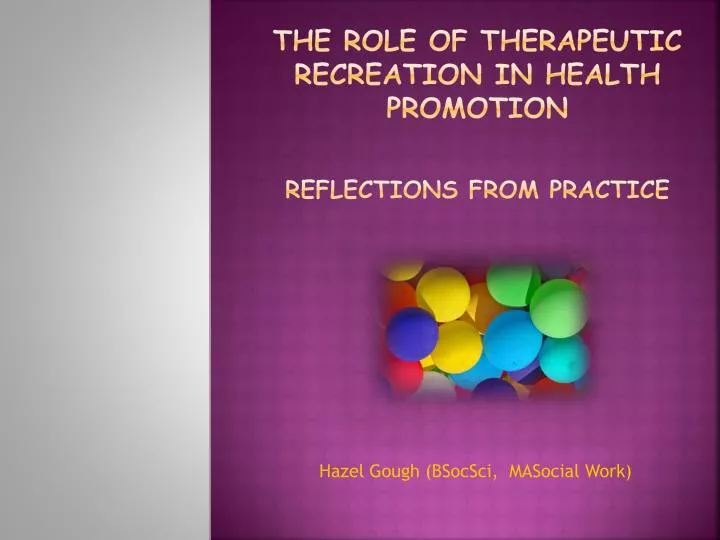 the role of therapeutic recreation in health promotion reflections from practice