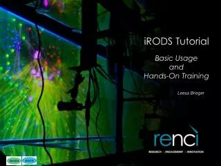 iRODS Tutorial Basic Usage and Hands-On Training