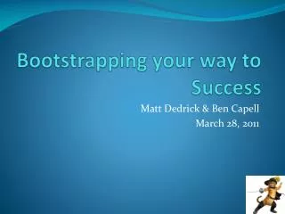 Bootstrapping your way to Success