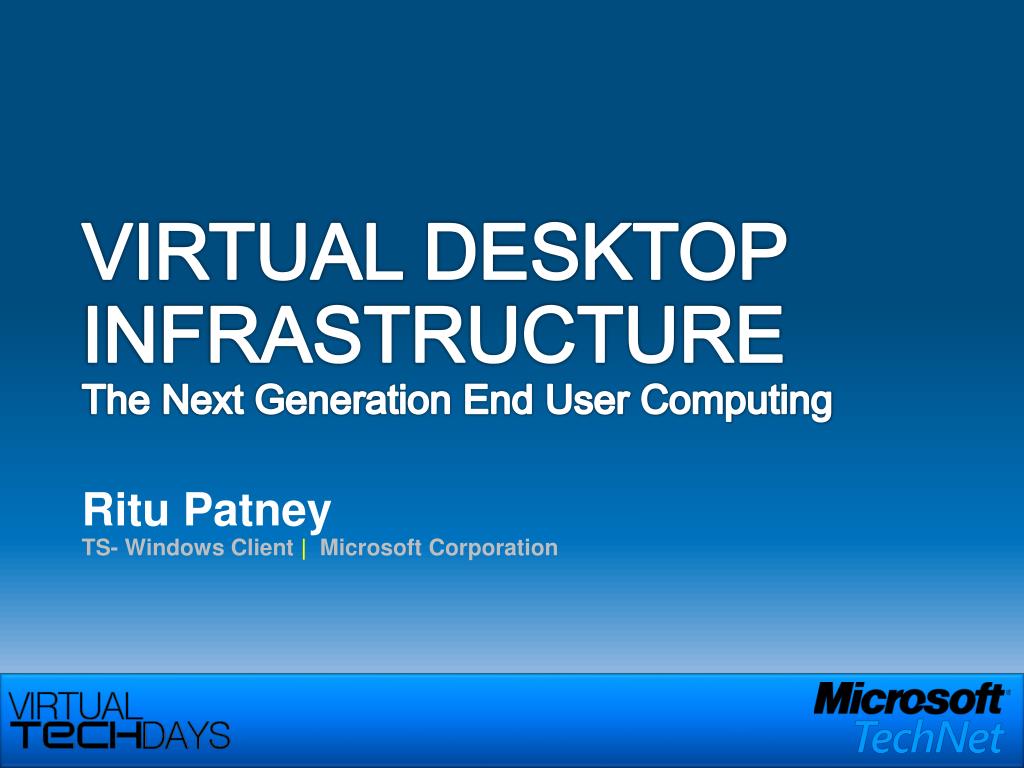 PPT - VIRTUAL DESKTOP INFRASTRUCTURE The Next Generation End User ...