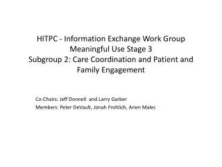 HITPC - Information Exchange Work Group Meaningful Use Stage 3 Subgroup 2: Care Coordination and Patient and Family Eng