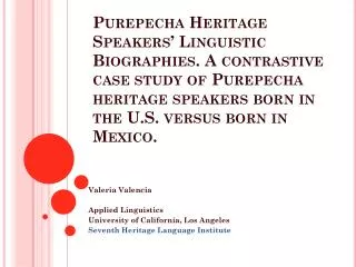 Valeria Valencia Applied Linguistics University of California, Los Angeles Seventh Heritage Language Institute