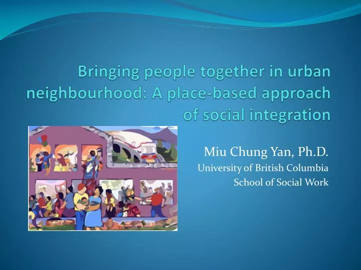 bringing people together in urban neighbourhood a place based approach of social integration