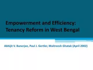 Empowerment and Efficiency: Tenancy Reform in West Bengal
