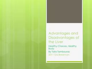 Advantages and Disadvantages of the Liver