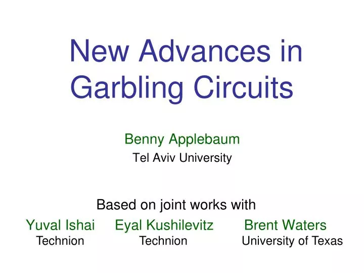 new advances in garbling circuits