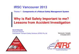 IRSC Vancouver 2013 Theme 1 - Components of a Robust Safety Management System