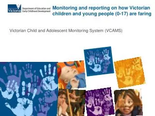 Monitoring and reporting on how Victorian children and young people (0-17) are faring