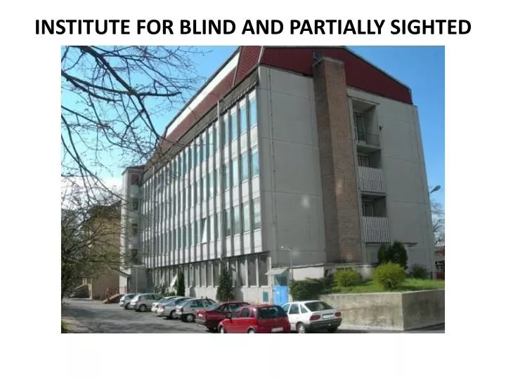 institute for blind and partially sighted children zssm ljubljana november 2013