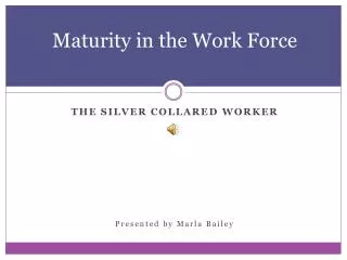 Maturity in the Work Force