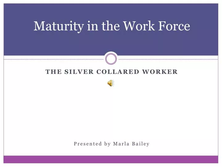 maturity in the work force