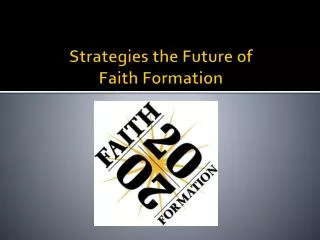 Strategies the Future of Faith Formation