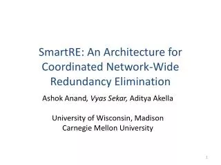 SmartRE : An Architecture for Coordinated Network-Wide Redundancy Elimination