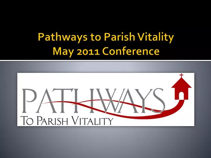 pathways to parish vitality may 2011 conference